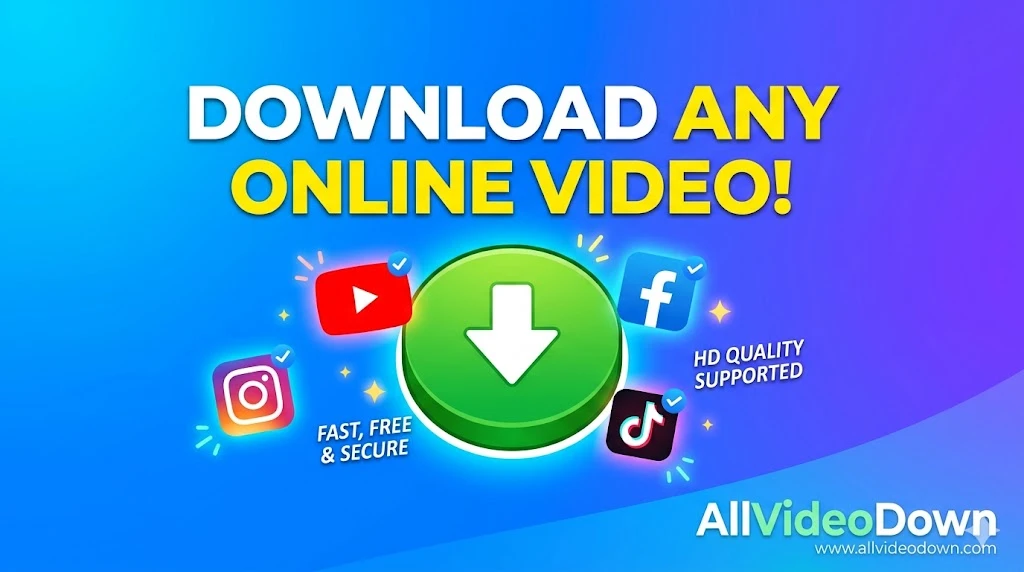 Ultimate Guide to AllVideoDown: How to Download Free HD Videos from 100+ Websites Fast & Securely